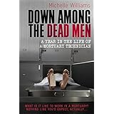 Down Among the Dead Men: A Year in the Life of a Mortuary Technician (Tom Thorne Novels)