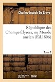 Image de République des Champs-Élysées, ou Monde ancien Tome 2