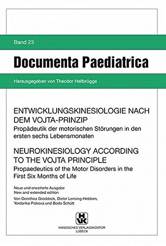 Entwicklungskinesiologie nach dem Vojta-Prinzip / Neurokinesiology according to the Vojta Principle: Propädeutik der motorischen Störungen in den ... Disorders in the First Six Months of Life