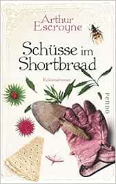 Schusse Im Shortbread Kriminalroman Arthur Escroyne Reihe Band 3 Amazon De Escroyne Arthur Katzer Rudolf Bucher