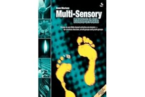 Multi-Sensory Message: Ready-to-use Bible-based Activities on Mission - For Creative Churches, Small Groups and Youth Groups