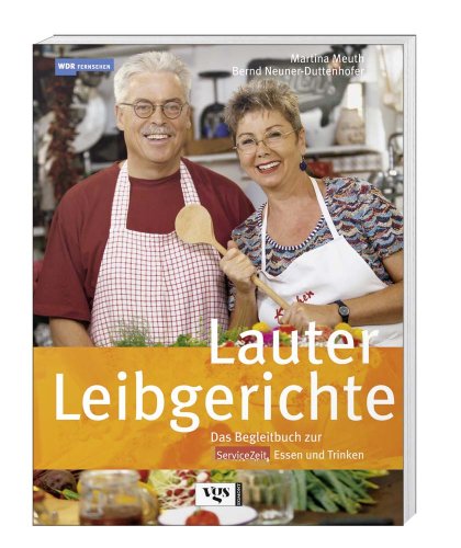 Download Lauter Leibgerichte. Das Begleitbuch zur ServiceZeit Essen und Trinken Download Lauter Leibgerichte. Das Begleitbuch zur ServiceZeit Essen und Trinken