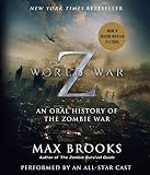  [World War Z: The Complete Edition (Movie Tie-In Edition): An Oral History of the Zombie War] (By: Max Brooks) [published: June, 2013]
