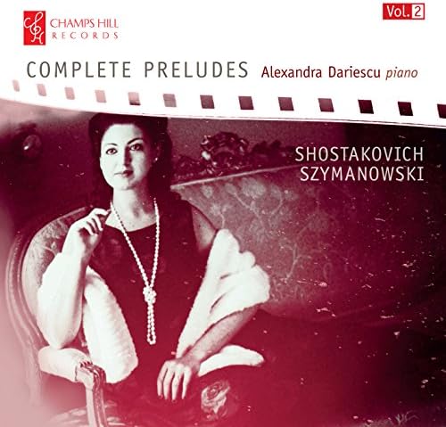 Complete Preludes [Alexandra Dariescu] [CHAMPS HILL: CHRCD109]
