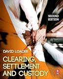 Clearing, Settlement and Custody (English Edition) by 