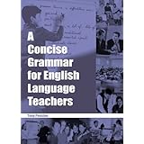 A Concise Grammar for English Language Teachers (ELT)