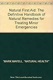 Image de Natural First Aid: The Definitive Handbook of Natural Remedies for Treating Minor Emergencies