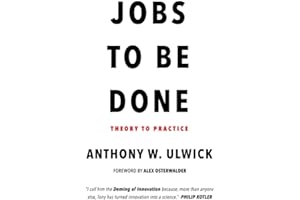 Jobs to be Done: Theory to Practice
