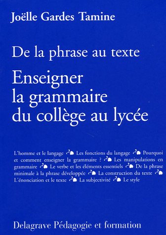 Télécharger De la phrase au texte : enseigner la grammaire du collège au lycée Francais PDF