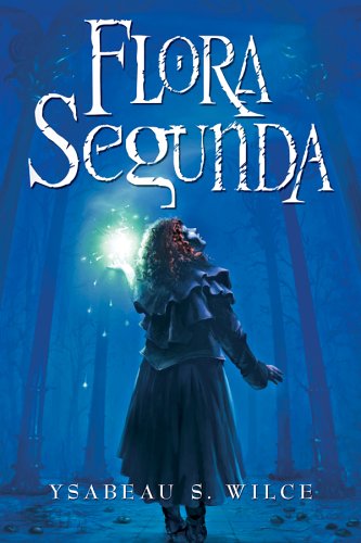 Download Flora Segunda: Being the Magickal Mishaps of a Girl of Spirit, Her Glass-Gazing Sidekick, Two Ominous Butlers (One Blue), a House with Eleven Thousand Rooms, and a Red Dog