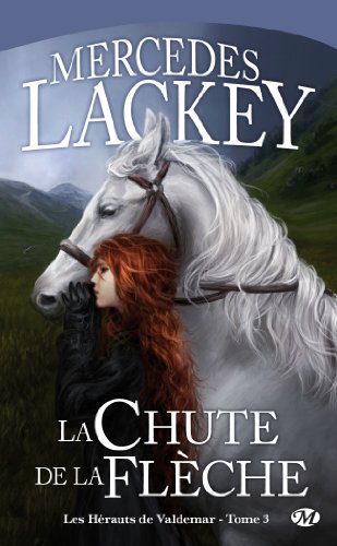 Les Hérauts de Valdemar, Tome 3 : La Chute de la Flèche