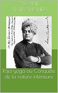 Raja Yoga Ou Conquete De La Nature Interieure Babelio