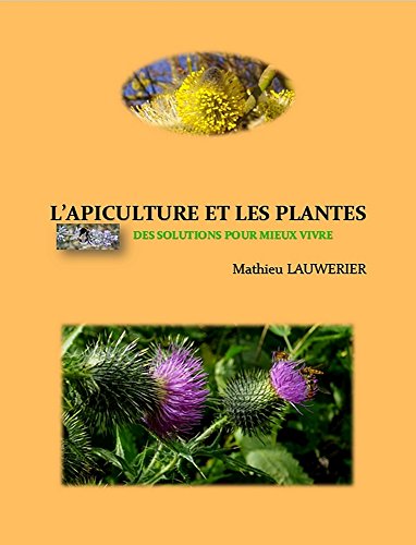 L'APICULTURE ET LES PLANTES DES SOLUTIONS POUR MIEUX VIVRE
