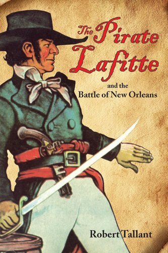 Pirate Lafitte and the Battle of New Orleans, The (English Edition)