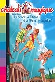 Le château magique, Tome 10 : La princesse Titiana et la flèche d'or de Cupidon