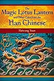 Image de The Magic Lotus Lantern and Other Tales from the Han Chinese (World Folklore)