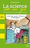 La science est un jeu : 150 Questions pour comprendre les sciences