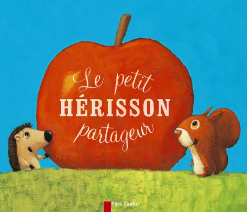 couverture de : Le petit h&eacute;risson partageur