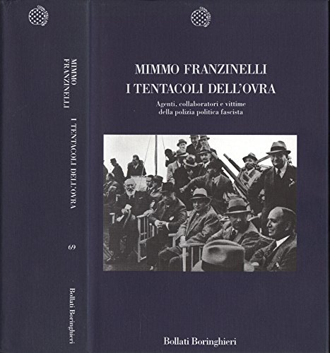 Download I tentacoli dell' Ovra. Agenti, collaboratori e vittime della polizia politica fascista.