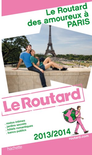 Le Routard des Amoureux à Paris 2013/2014