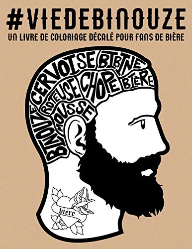 Download Vie de binouze : un livre de coloriage décalé pour fans de bière Download Vie de binouze : un livre de coloriage décalé pour fans de bière