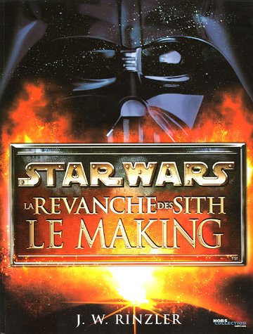 Télécharger La revanche des Sith - le making of - Star Wars (Ancien prix Editeur 22,90 Euros) Livre eBook France