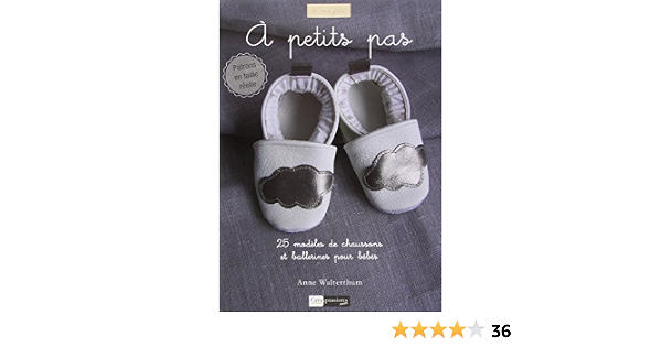 Amazon Fr A Petit Pas 25 Modeles De Chaussons Et Ballerines Pour Bebes Walterthum Anne Livres