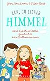 Ach, du lieber Himmel!: Eine abenteuerliche Geschichte zur Erstkommunion by 