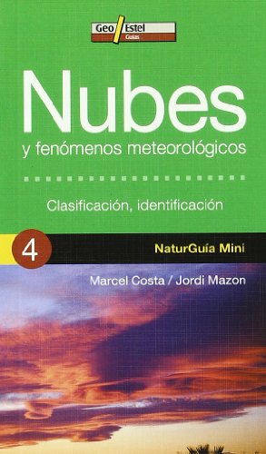 Nubes y fenómenos meteorológicos: Clasificación, identificación (Naturguía Mini)