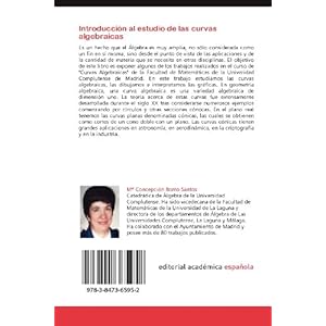 Introducción al estudio de las curvas algebraicas: Curvas algebraicas, cónicas. Aplicaciones. Gráficas e in