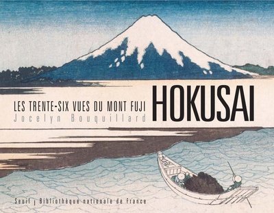 Hokusai : Les trente-six vues du Mont Fuji francais Hokusai : Les trente-six vues du Mont Fuji francais