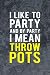 Produktbild I Like To Party And By Party I Mean Throw Pots: Pottery Notebook Journal Composition Blank Lined Diary Notepad 120 Pages Paperback Gray
