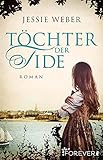 Bücher Neuerscheinungen 2022 - Töchter der Tide: Roman (Lianne 1) von Jessie Weber