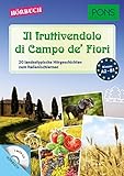 PONS Hörbuch Italienisch - Il fruttivendolo di Campo de' Fiori: 20 landestypische Hörgeschichten zum Italienischlernen (PONS Lektüre in Bildern) by Claudia Mencaroni, Giuseppe Fianchino