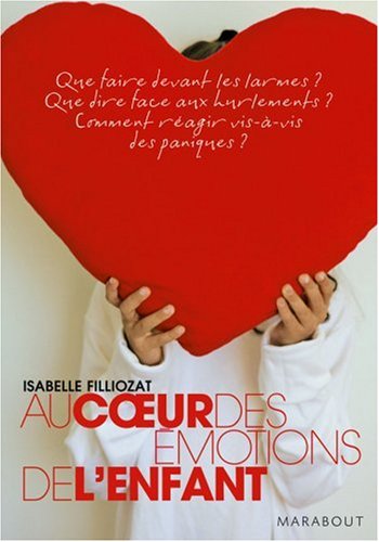 couverture de : Au coeur des &eacute;motions de l'enfant