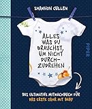 Image de Alles, was du brauchst, um nicht durchzudrehen: Das ultimative Mitmachbuch für das erste Jahr mit B