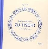 Zu Tisch!: Kochen und essen, wie's früher war by Inge Friedl