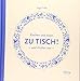 Zu Tisch!: Kochen und essen, wie's früher war by Inge Friedl