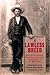 A Lawless Breed: John Wesley Hardin, Texas Reconstruction, and Violence in the Wild West (A. C. Greene, Band 14) by