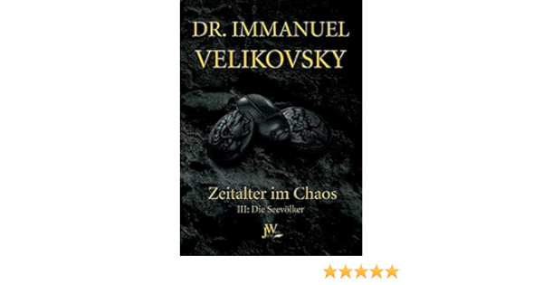 Die Seevolker Zeitalter Im Chaos Band 3 Amazon De Immanuel Velikovsky Wolfram Wagmuth Christoph Marx Thomas Dunzweiler Thomas Hoffmann Bucher