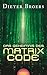 Das Geheimnis des Matrix Code by Dieter Broers