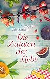 Bücher Neuerscheinungen 2022 - Die Zutaten der Liebe: Roman von Elisabetta Flumeri