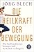Die Heilkraft der Bewegung: Wie Sie Krankheiten besiegen und Ihr Leben verlängern by 