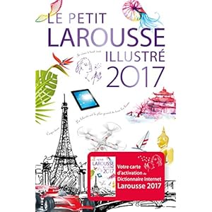 Dictionnaire Petit Larousse Illustre 2017