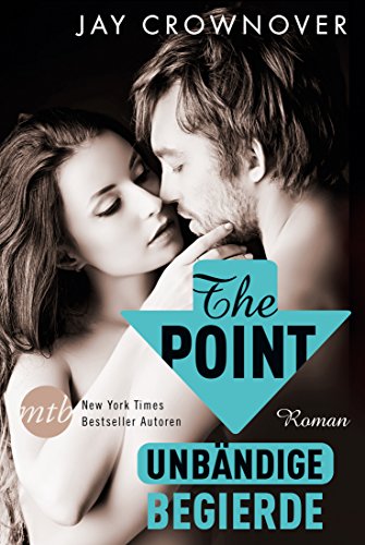 The Point - Unbändige Begierde: Bad-Boy-Romance (Welcome Point 3)