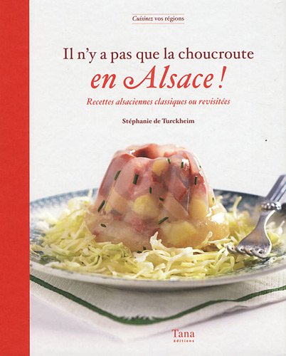 couverture de : Il n'y a pas que la choucroute en Alsace ! : recettes als...