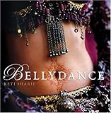Image de Bellydance: A Guide To Middle Eastern Dance, Its Music, Its Culture And Costume