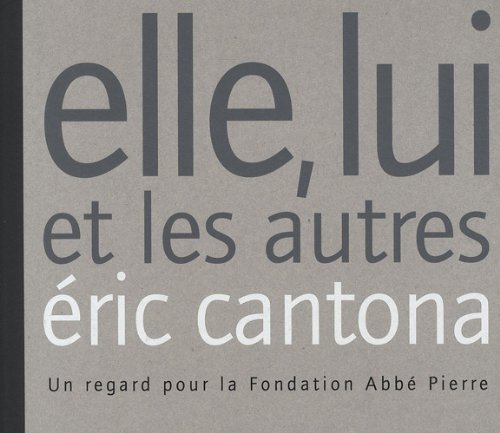 Download Elle, lui et les autres : Un regard pour la Fondation Abbé Pierre Download Elle, lui et les autres : Un regard pour la Fondation Abbé Pierre