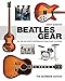 Beatles Gear: All the Fab Four's Instruments from Stage to Studio by 