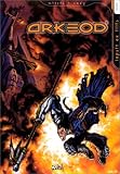 Arkeod, tome 1 : Lapsit ex illis by